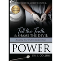Tell The Truth & Shame the Devil: Accepting Your Truth to Reclaim Your Power
