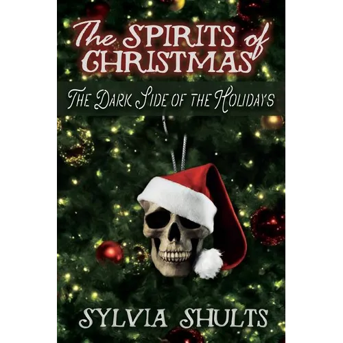 Spirits of Christmas: The Dark Side of the Holidays - Paperback