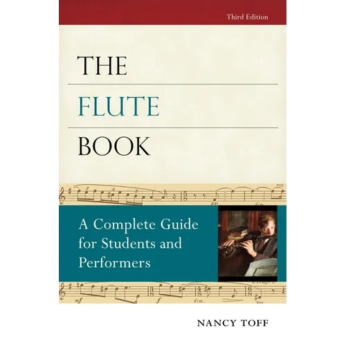The Flute Book: A Complete Guide for Students and Performers - Paperback