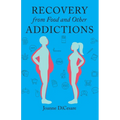 Recovery from Food and Other Addictions