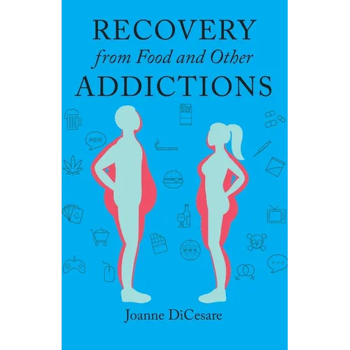 Recovery from Food and Other Addictions