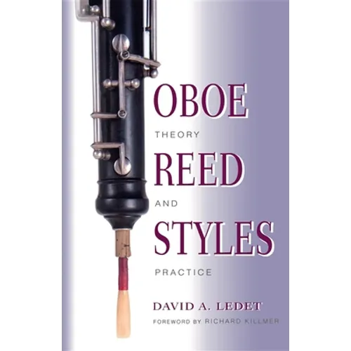 Oboe Reed Styles: Theory and Practice - Paperback