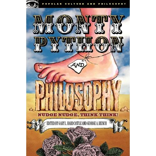 Monty Python and Philosophy: Nudge Nudge, Think Think! - Paperback