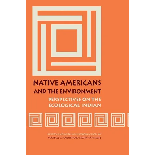 Native Americans and the Environment: Perspectives on the Ecological Indian - Paperback