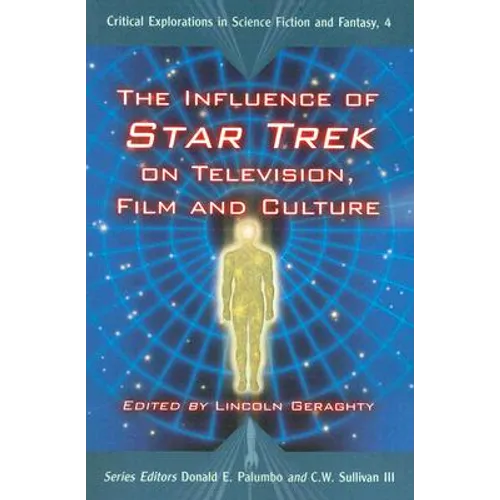 The Influence of Star Trek on Television, Film and Culture - Paperback