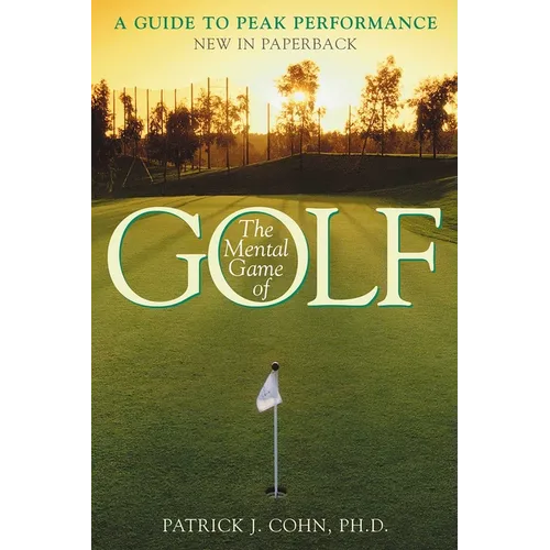 The Mental Game of Golf: A Guide to Peak Performance - Paperback
