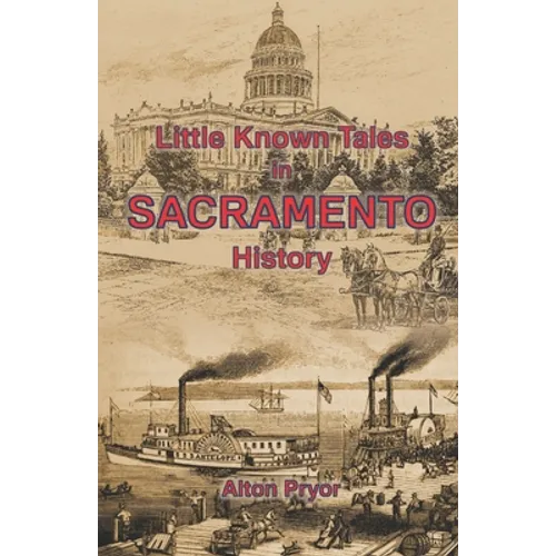 Little Known Tales in Sacramento History - Paperback