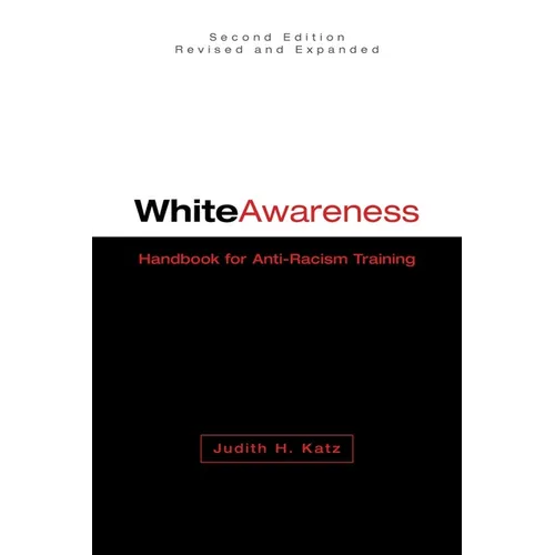 White Awareness: Handbook for Anti-Racism Training