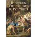 Between Thucydides and Polybius: The Golden Age of Greek Historiography