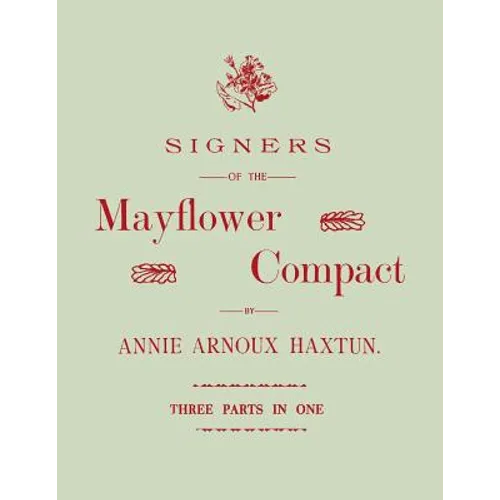 Signers of the Mayflower Compact. Three Parts in One - Paperback