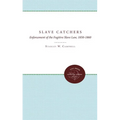 The Slave Catchers: Enforcement of the Fugitive Slave Law, 1850-1860