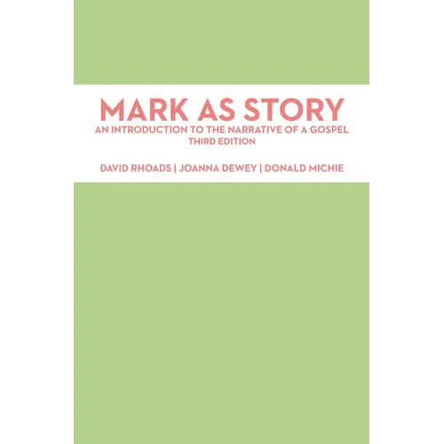 Mark as Story: An Introduction to the Narrative of a Gospel, Third Edition - Paperback