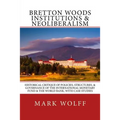 Bretton Woods Institutions & Neoliberalism: Historical Critique of Policies, Structures, & Governance of the International Monetary Fund & the World B