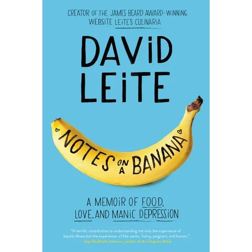Notes on a Banana: A Memoir of Food, Love, and Manic Depression - Paperback