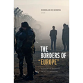 The Borders of Europe: Autonomy of Migration, Tactics of Bordering