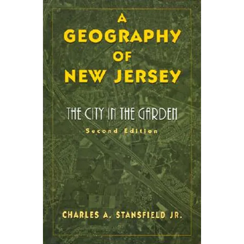 A Geography of New Jersey: The City in the Garden - Paperback