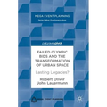 Failed Olympic Bids and the Transformation of Urban Space: Lasting Legacies?