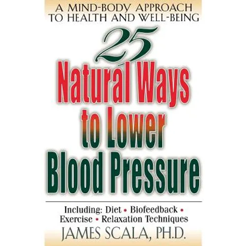 25 Natural Ways to Lower Blood Pressure - Paperback
