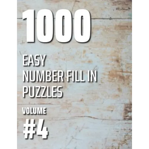 1000 Easy Number Fill In Puzzles Volume #4 - Paperback