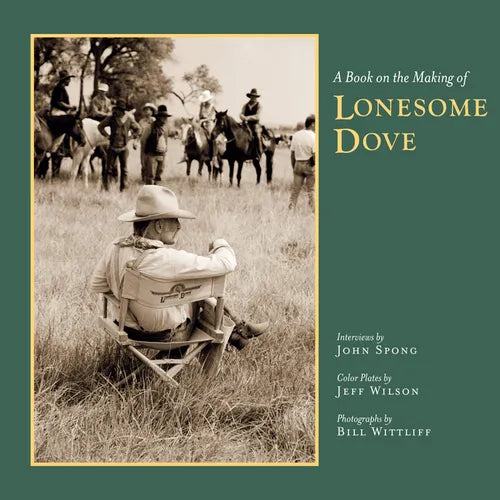 A Book on the Making of Lonesome Dove - Hardcover