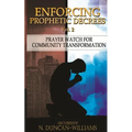 Enforcing Prophetic Decrees Volume 2: Prayer Watch for Community Transformation