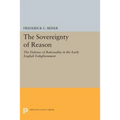 The Sovereignty of Reason: The Defense of Rationality in the Early English Enlightenment