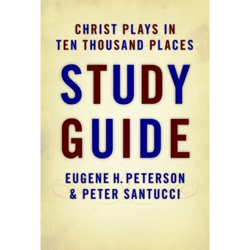 Christ Plays in Ten Thousand Places Study Guide - Paperback