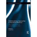 Multidisciplinary Approaches to Educational Research: Case Studies from Europe and the Developing World