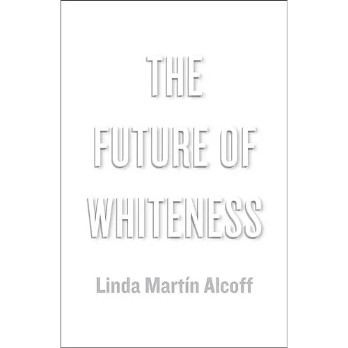 The Future of Whiteness - Hardcover