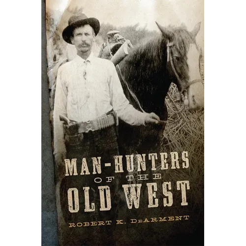 Man-Hunters of the Old West - Hardcover