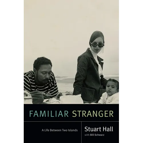 Familiar Stranger: A Life Between Two Islands - Paperback