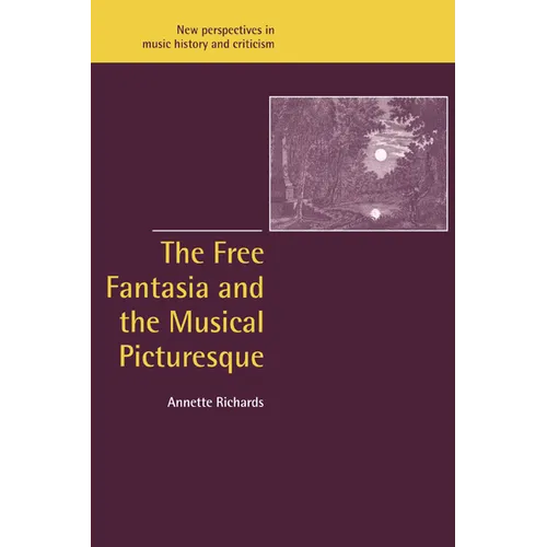 The Free Fantasia and the Musical Picturesque - Paperback