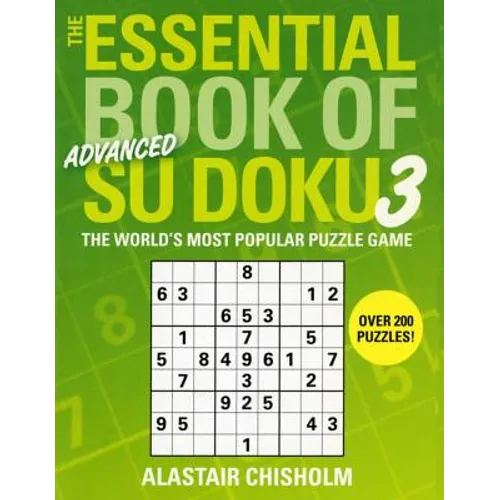 The Essential Book of Su Doku, Volume 3: Advanced: The World's Most Popular Puzzle Game - Paperback