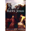 The Wisdom and Wit of Rabbi Jesus