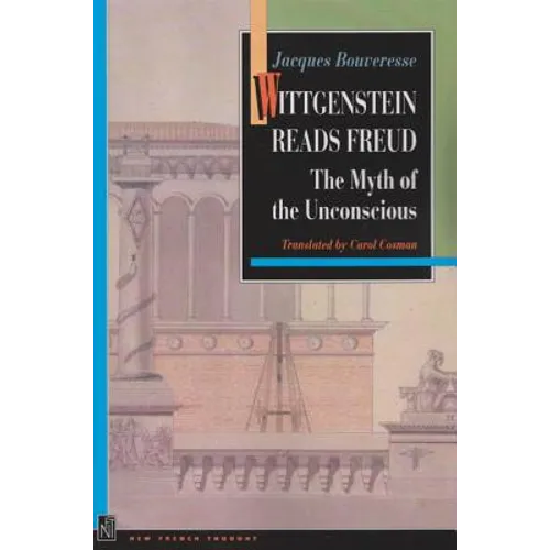 Wittgenstein Reads Freud: The Myth of the Unconscious