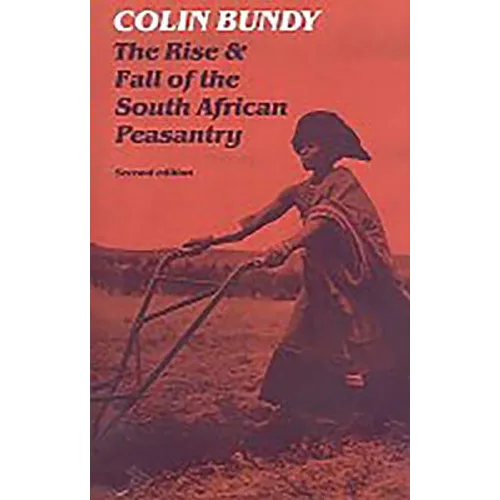 The Rise and Fall of the South African Peasantry - Paperback