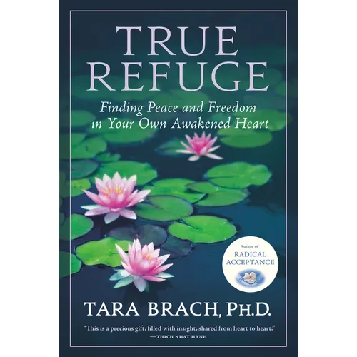 True Refuge: Finding Peace and Freedom in Your Own Awakened Heart - Paperback