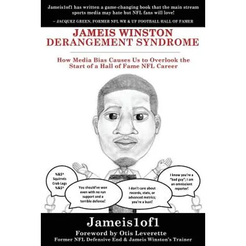 Jameis Winston Derangement Syndrome: How Media Bias Causes Us to Overlook the Start of a Hall of Fame NFL Career - Paperback