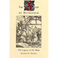 The Star of Bethlehem: The Legacy of the Magi