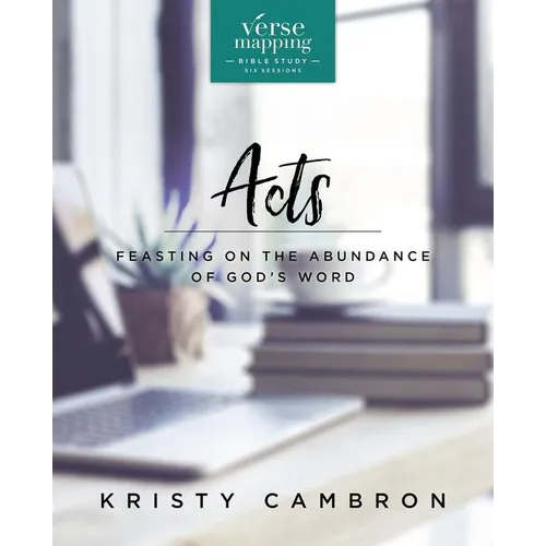 Verse Mapping Acts Bible Study Guide: Feasting on the Abundance of God's Word - Paperback