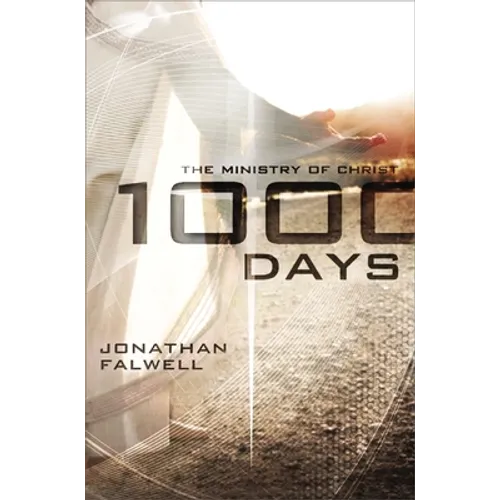 1,000 Days: The Ministry of Christ - Paperback