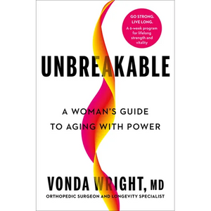 Unbreakable: A Woman's Guide to Aging with Power - Hardcover