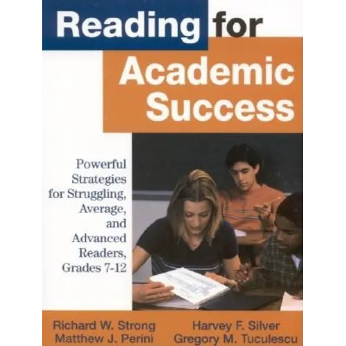 Reading for Academic Success: Powerful Strategies for Struggling, Average, and Advanced Readers, Grades 7-12 - Paperback