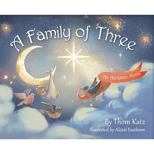 A Family of Three: An Adoption Story - Hardcover
