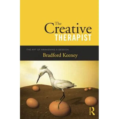 The Creative Therapist: The Art of Awakening a Session