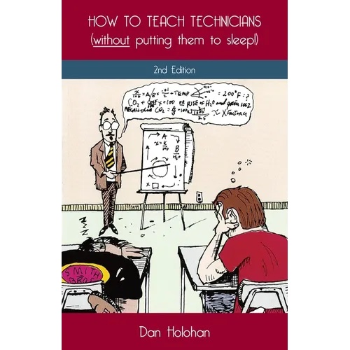 How to Teach Technicians (without putting them to sleep!) 2nd Edition - Paperback