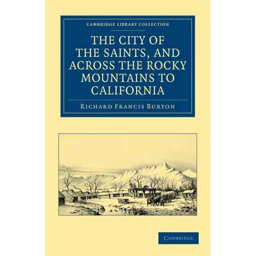 The City of the Saints, and Across the Rocky Mountains to California - Paperback