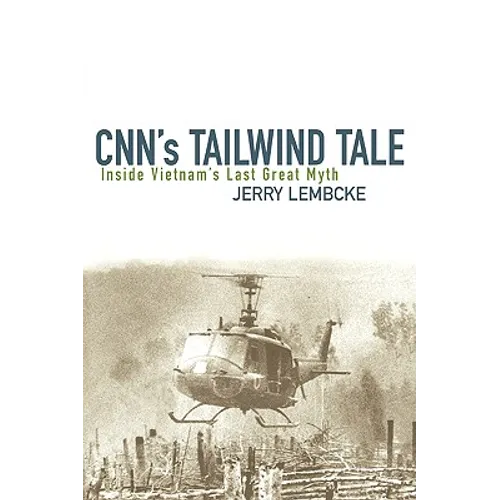 Cnn's Tailwind Tale: Inside Vietnam's Last Great Myth - Hardcover