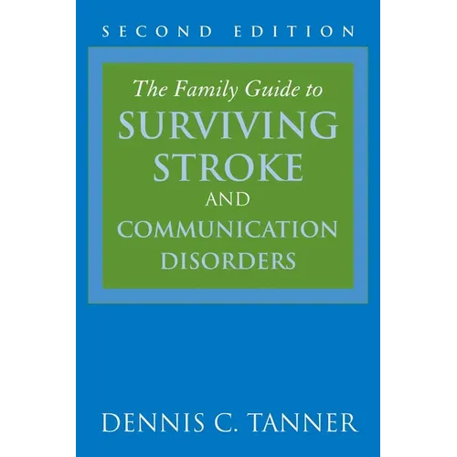 The Family Guide to Surviving Stroke and Communication Disorders - Paperback