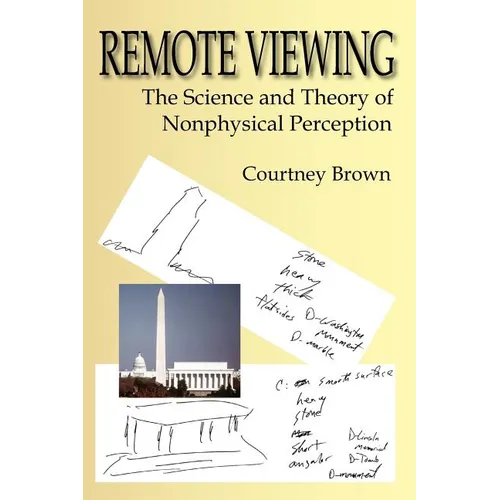 Remote Viewing: The Science and Theory of Nonphysical Perception - Paperback